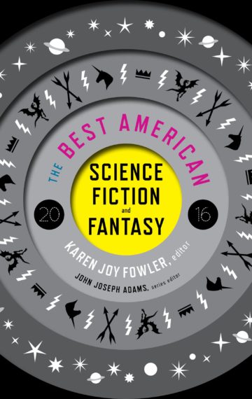 The Best American Science Fiction and Fantasy 2016 (Contributor)