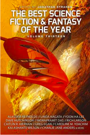 The Best Science Fiction & Fantasy of the Year: Volume Thirteen (Contributor)